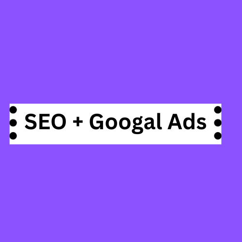 SEO + Googal Ads